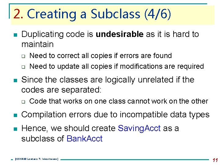 2. Creating a Subclass (4/6) n Duplicating code is undesirable as it is hard 2. Creating a Subclass (4/6) n Duplicating code is undesirable as it is hard
