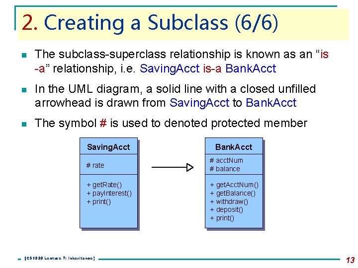 2. Creating a Subclass (6/6) n The subclass-superclass relationship is known as an “is 2. Creating a Subclass (6/6) n The subclass-superclass relationship is known as an “is