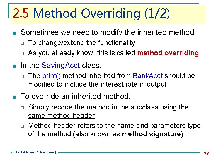 2. 5 Method Overriding (1/2) n Sometimes we need to modify the inherited method: 2. 5 Method Overriding (1/2) n Sometimes we need to modify the inherited method:
