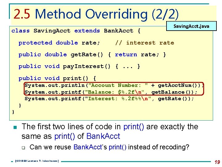 2. 5 Method Overriding (2/2) class Saving. Acct extends Bank. Acct { protected double 2. 5 Method Overriding (2/2) class Saving. Acct extends Bank. Acct { protected double
