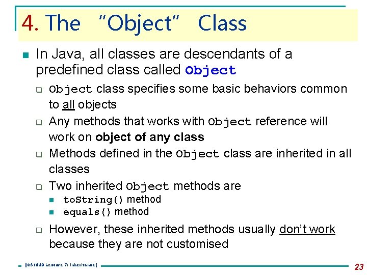 4. The “Object” Class n In Java, all classes are descendants of a predefined 4. The “Object” Class n In Java, all classes are descendants of a predefined