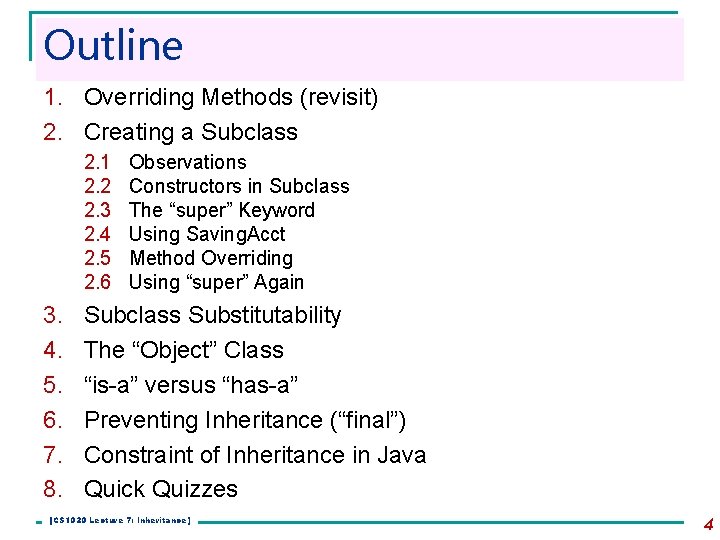 Outline 1. Overriding Methods (revisit) 2. Creating a Subclass 2. 1 2. 2 2. Outline 1. Overriding Methods (revisit) 2. Creating a Subclass 2. 1 2. 2 2.