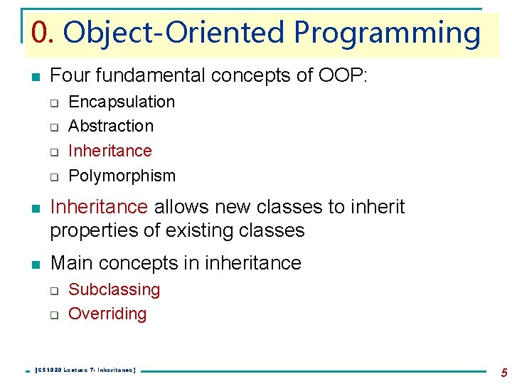 0. Object-Oriented Programming n Four fundamental concepts of OOP: q q Encapsulation Abstraction Inheritance 0. Object-Oriented Programming n Four fundamental concepts of OOP: q q Encapsulation Abstraction Inheritance
