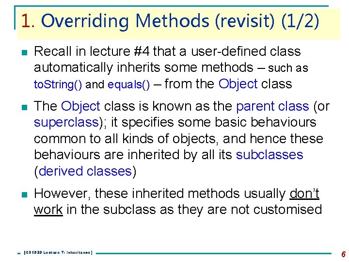 1. Overriding Methods (revisit) (1/2) n Recall in lecture #4 that a user-defined class 1. Overriding Methods (revisit) (1/2) n Recall in lecture #4 that a user-defined class