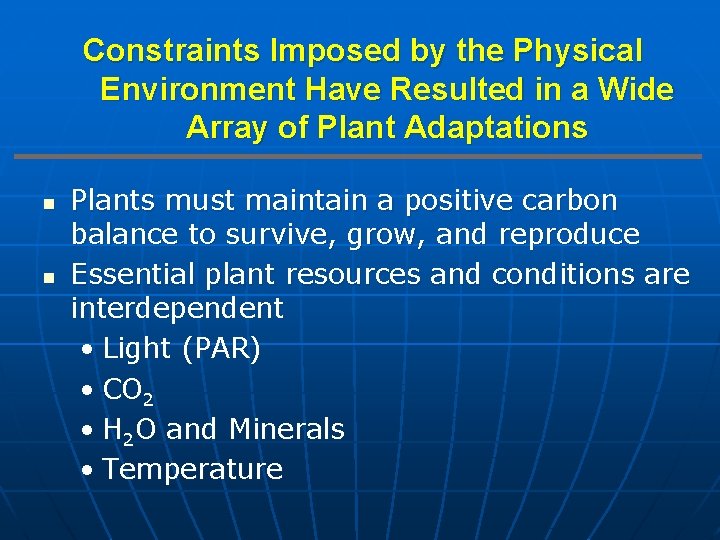 Constraints Imposed by the Physical Environment Have Resulted in a Wide Array of Plant