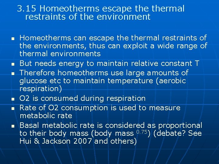 3. 15 Homeotherms escape thermal restraints of the environment n n n Homeotherms can