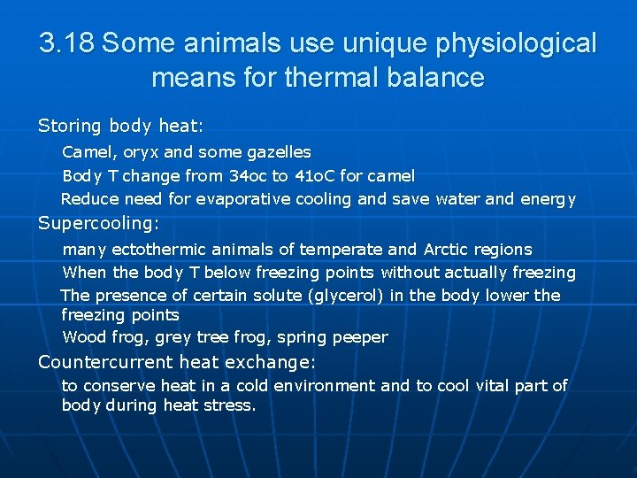 3. 18 Some animals use unique physiological means for thermal balance Storing body heat: