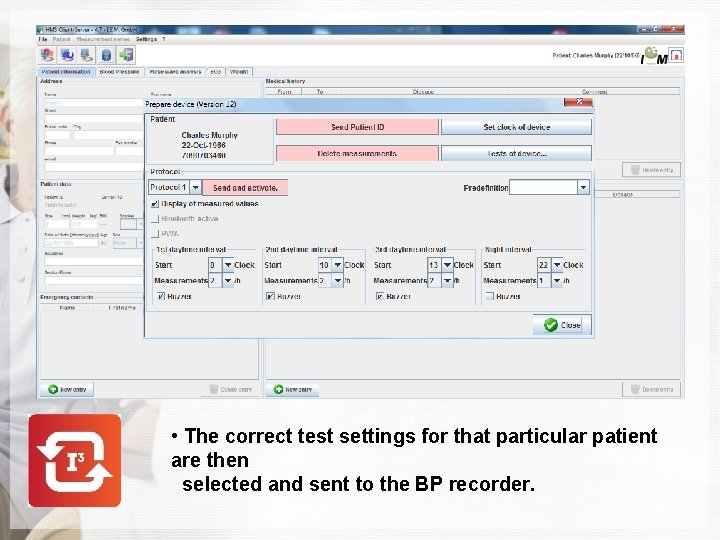  • The correct test settings for that particular patient are then selected and