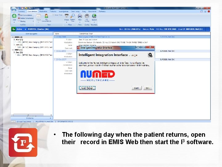  • The following day when the patient returns, open their record in EMIS