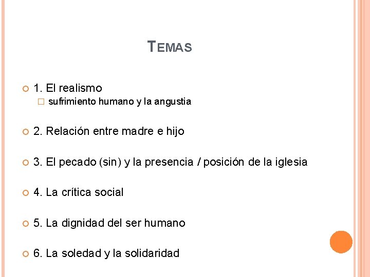 TEMAS 1. El realismo � sufrimiento humano y la angustia 2. Relación entre madre