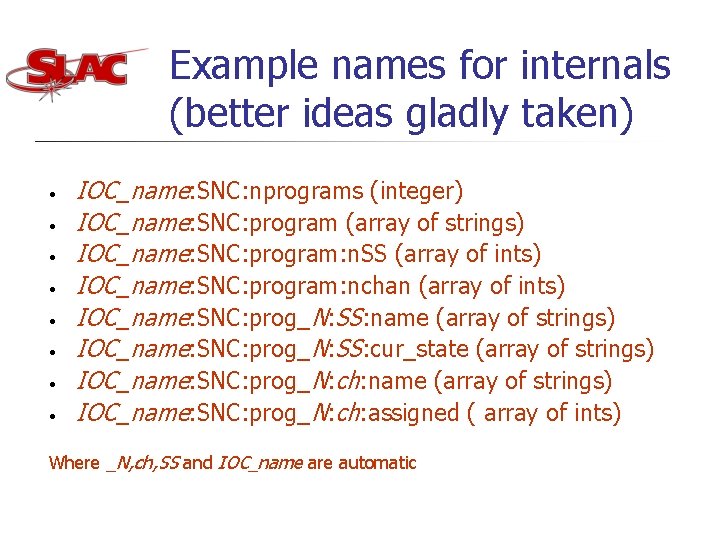 Example names for internals (better ideas gladly taken) • • IOC_name: SNC: nprograms (integer)