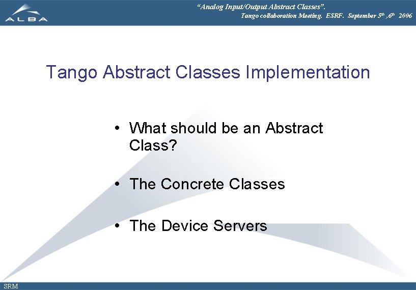 “Analog Input/Output Abstract Classes”. Tango collaboration Meeting. ESRF. September 5 th , 6 th