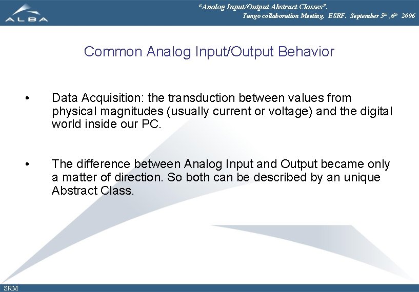 “Analog Input/Output Abstract Classes”. Tango collaboration Meeting. ESRF. September 5 th , 6 th