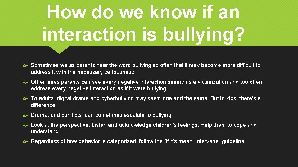 How do we know if an interaction is bullying? Sometimes we as parents hear