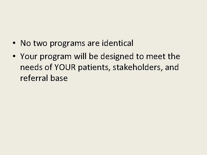  • No two programs are identical • Your program will be designed to