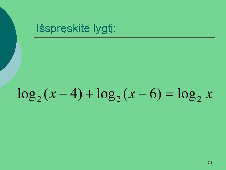 Išspręskite lygtį: 21 