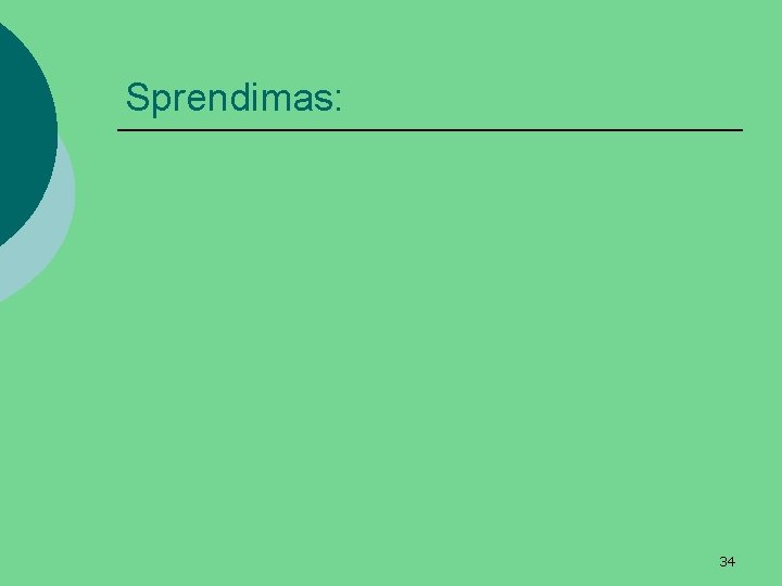 Sprendimas: 34 