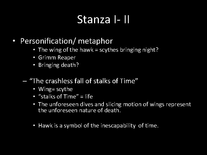 Stanza I- II • Personification/ metaphor • The wing of the hawk = scythes