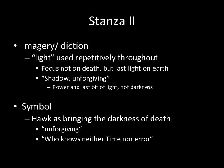 Stanza II • Imagery/ diction – “light” used repetitively throughout • Focus not on