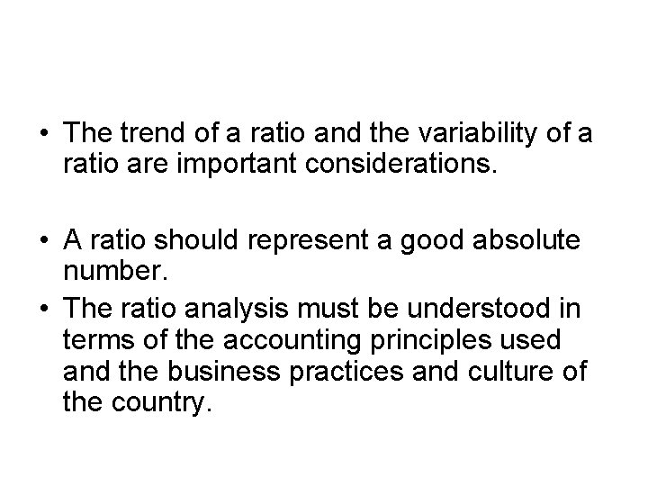  • The trend of a ratio and the variability of a ratio are