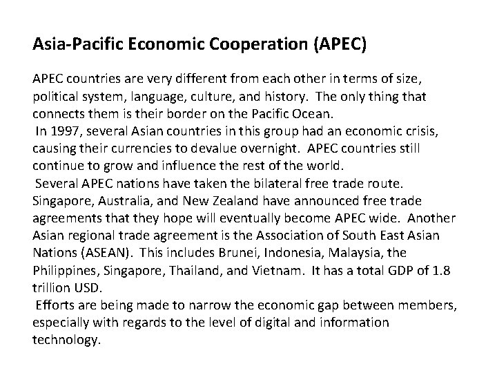 Asia-Pacific Economic Cooperation (APEC) APEC countries are very different from each other in terms