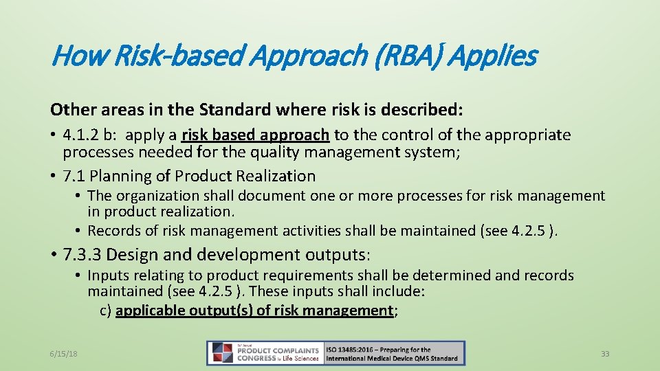 How Risk-based Approach (RBA) Applies Other areas in the Standard where risk is described: