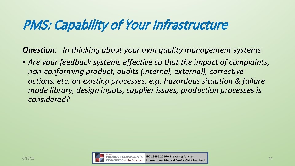 PMS: Capability of Your Infrastructure Question: In thinking about your own quality management systems: