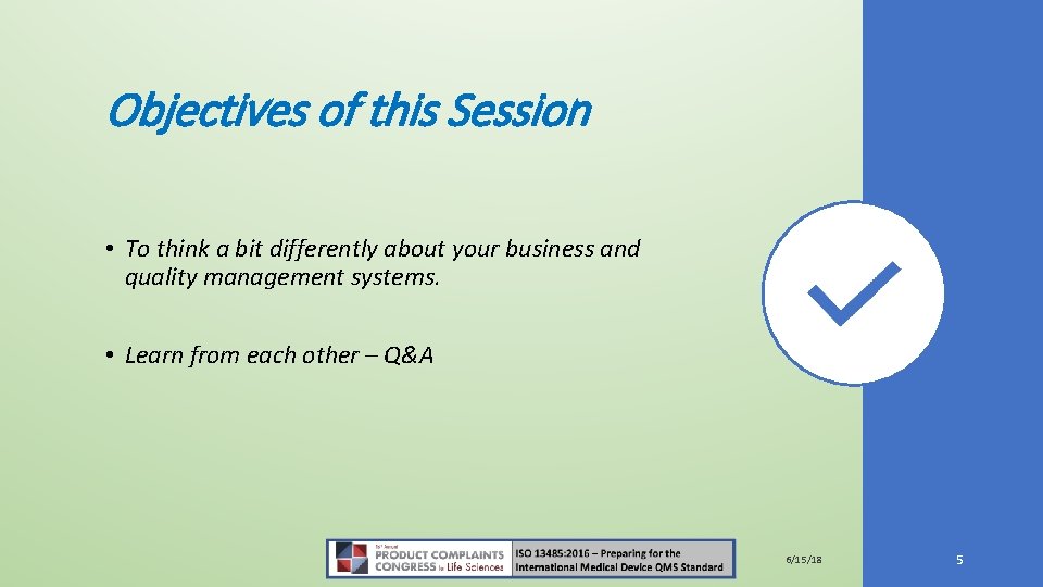 Objectives of this Session • To think a bit differently about your business and
