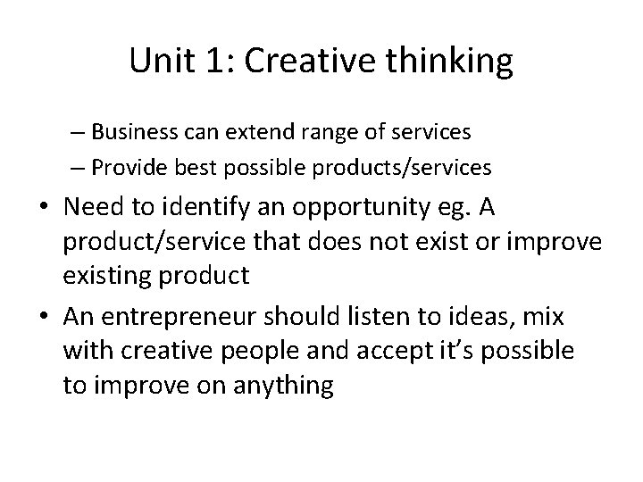 Unit 1: Creative thinking – Business can extend range of services – Provide best