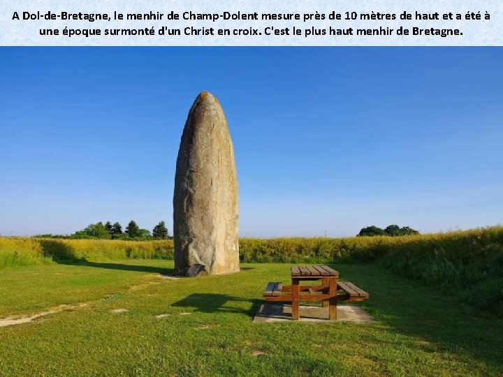 A Dol-de-Bretagne, le menhir de Champ-Dolent mesure près de 10 mètres de haut et