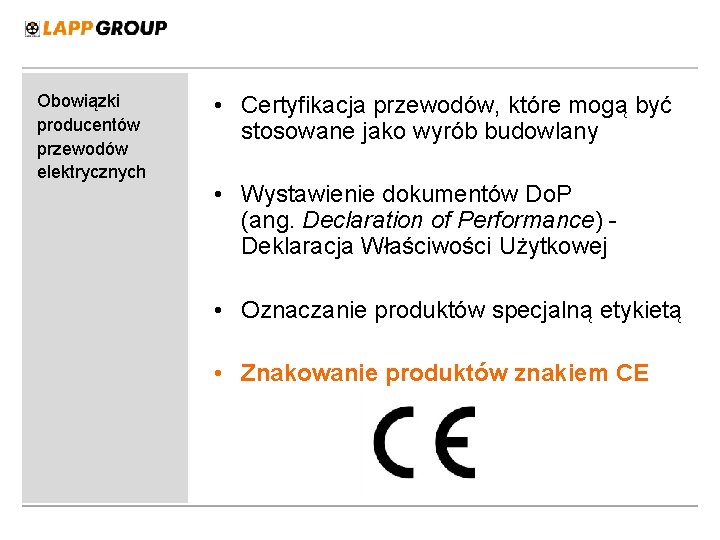 Obowiązki producentów przewodów elektrycznych • Certyfikacja przewodów, które mogą być stosowane jako wyrób budowlany