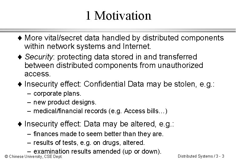 1 Motivation ¨ More vital/secret data handled by distributed components within network systems and