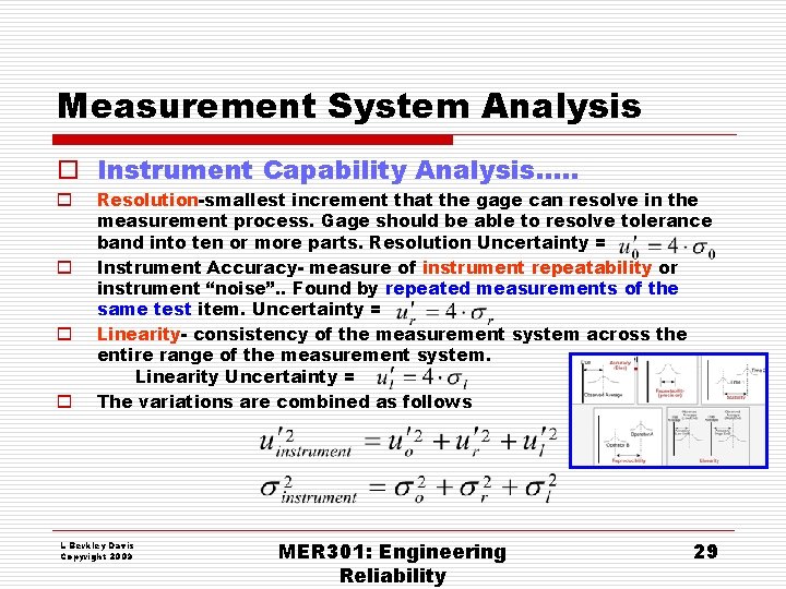 Measurement System Analysis o Instrument Capability Analysis…. . o o Resolution-smallest increment that the Measurement System Analysis o Instrument Capability Analysis…. . o o Resolution-smallest increment that the
