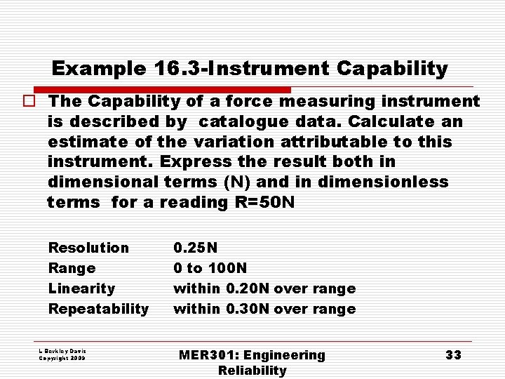 Example 16. 3 -Instrument Capability o The Capability of a force measuring instrument is Example 16. 3 -Instrument Capability o The Capability of a force measuring instrument is