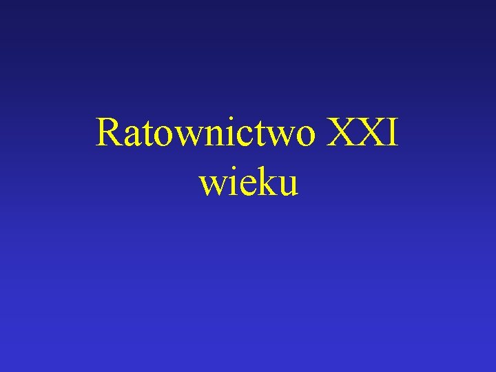 Ratownictwo XXI wieku 