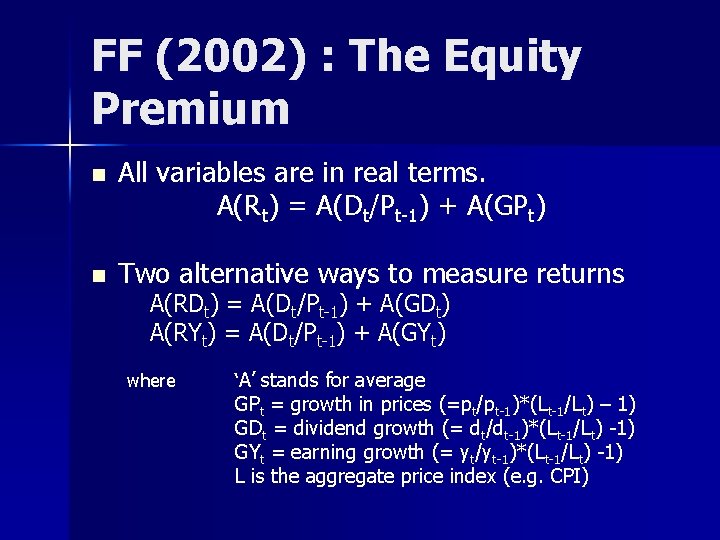 FF (2002) : The Equity Premium n All variables are in real terms. A(Rt)