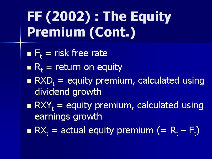 FF (2002) : The Equity Premium (Cont. ) Ft = risk free rate n