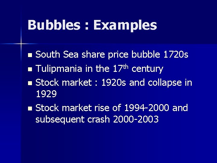 Bubbles : Examples South Sea share price bubble 1720 s n Tulipmania in the