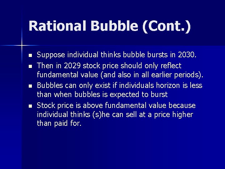 Rational Bubble (Cont. ) n n Suppose individual thinks bubble bursts in 2030. Then