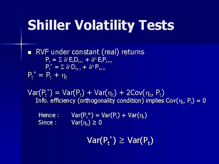 Shiller Volatility Tests n RVF under constant (real) returns Pt = S di Et.