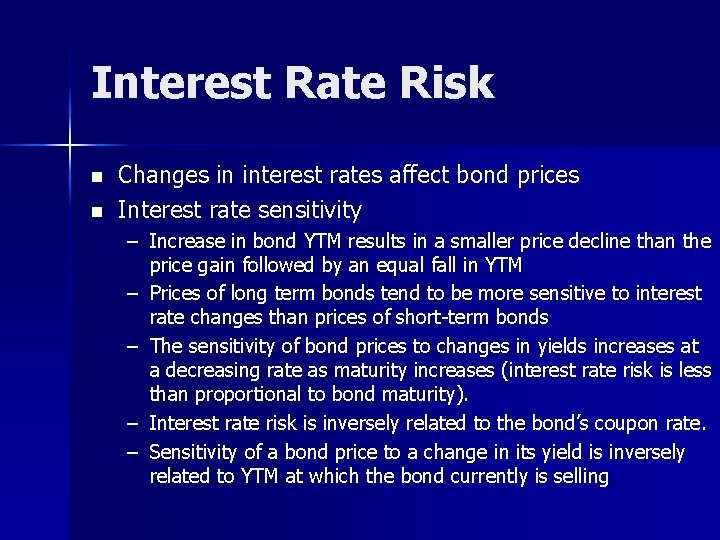 Interest Rate Risk n n Changes in interest rates affect bond prices Interest rate