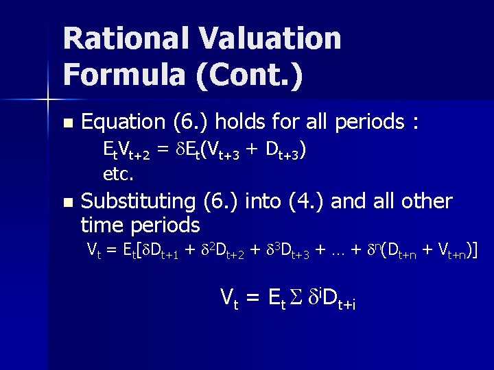 Rational Valuation Formula (Cont. ) n Equation (6. ) holds for all periods :