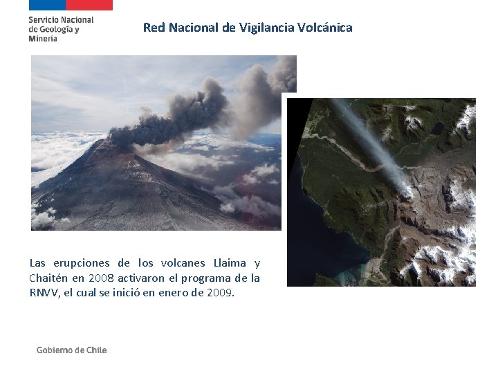 Red Nacional de Vigilancia Volcánica Las erupciones de los volcanes Llaima y Chaitén en