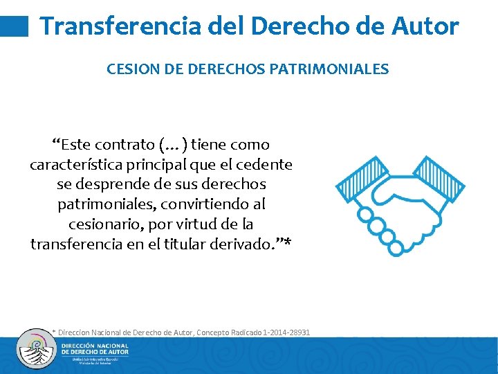 Transferencia del Derecho de Autor CESION DE DERECHOS PATRIMONIALES “Este contrato (…) tiene como