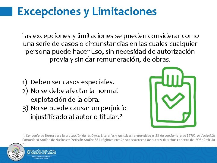 Excepciones y Limitaciones Las excepciones y limitaciones se pueden considerar como una serie de