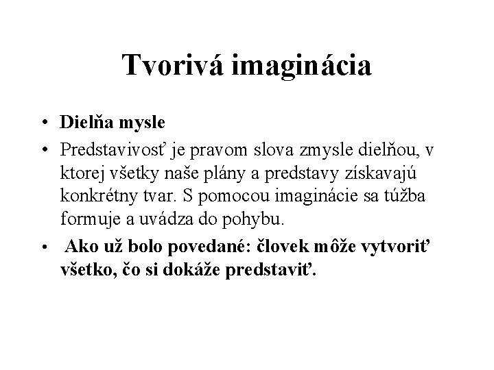 Tvorivá imaginácia • Dielňa mysle • Predstavivosť je pravom slova zmysle dielňou, v ktorej