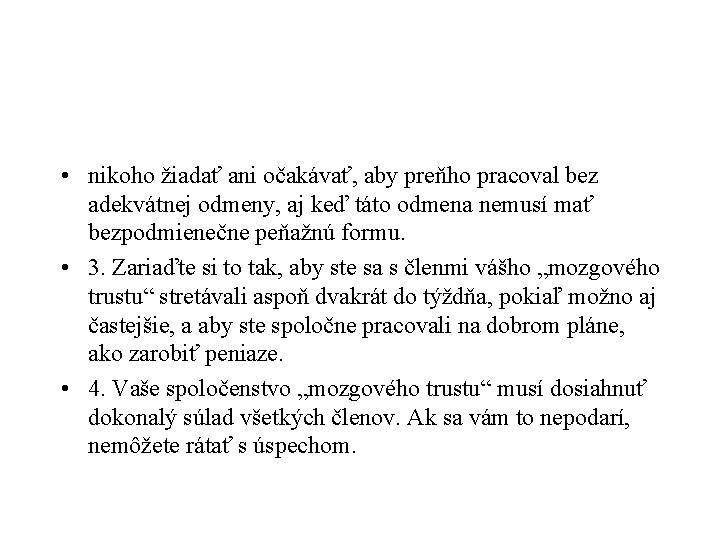  • nikoho žiadať ani očakávať, aby preňho pracoval bez adekvátnej odmeny, aj keď