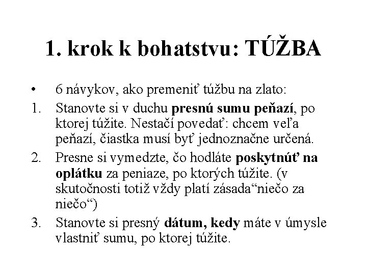 1. krok k bohatstvu: TÚŽBA • 6 návykov, ako premeniť túžbu na zlato: 1.