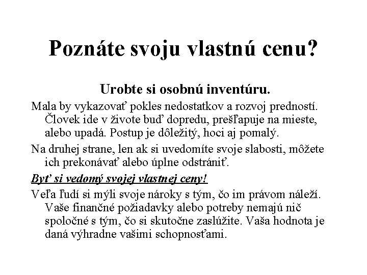 Poznáte svoju vlastnú cenu? Urobte si osobnú inventúru. Mala by vykazovať pokles nedostatkov a