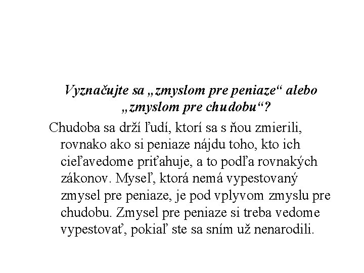 Vyznačujte sa „zmyslom pre peniaze“ alebo „zmyslom pre chudobu“? Chudoba sa drží ľudí, ktorí